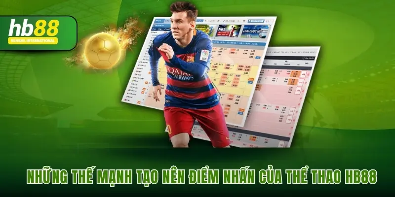 Những thế mạnh tạo nên điểm nhấn của thể thao HB88